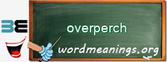 WordMeaning blackboard for overperch